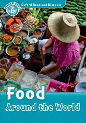 Oxford Read and Discover 6 Food Around the World Oxford University Press