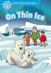 Oxford Read and Imagine 1 On Thin Ice Oxford University Press / Книга для читання