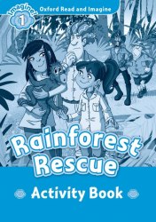 Oxford Read and Imagine 1 Rainforest Rescue Activity Book Oxford University Press / Робочий зошит