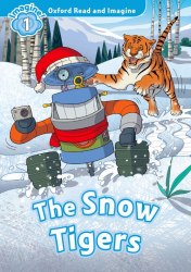 Oxford Read and Imagine 1 The Snow Tigers Audio Pack Oxford University Press / Книга для читання
