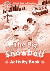 Oxford Read and Imagine 2 The Big Snowball Activity Book Oxford University Press / Робочий зошит