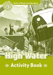 Oxford Read and Imagine 3 High Water Activity Book Oxford University Press / Робочий зошит