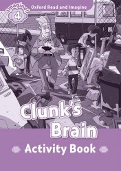Oxford Read and Imagine 4 Clunk's Brain Activity Book Oxford University Press / Робочий зошит