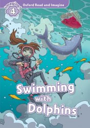 Oxford Read and Imagine 4 Swimming with Dolphins Audio Pack Oxford University Press / Книга для читання