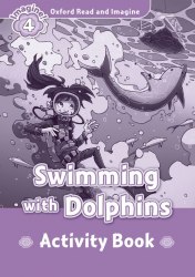 Oxford Read and Imagine 4 Swimming with Dolphins Activity Book Oxford University Press / Робочий зошит