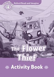 Oxford Read and Imagine 4 The Flower Thief Activity Book Oxford University Press / Робочий зошит