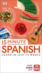 15 Minute Spanish: Learn in Just 12 Weeks Dorling Kindersley