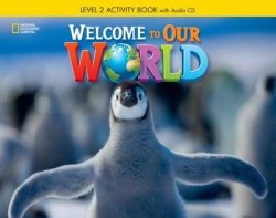 Welcome to Our World 2 Activity Book with Audio CD National Geographic Learning / Робочий зошит