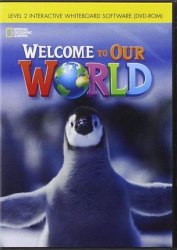 Welcome to Our World 2 IWB National Geographic Learning / Ресурси для інтерактивної дошки