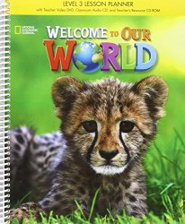 Welcome to Our World 3 Lesson Planner + Audio CD + Teacher's Resource CD-ROM National Geographic Learning / Підручник для вчителя