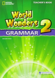World Wonders 2 Grammar Teacher's Book National Geographic Learning / Підручник для вчителя з граматики