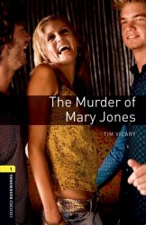 Oxford Bookworms Library 1: The Murder of Mary Jones Oxford University Press