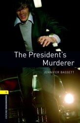 Oxford Bookworms Library 1: The President's Murderer Oxford University Press