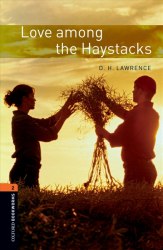Oxford Bookworms Library 2: Love among the Haystacks Oxford University Press
