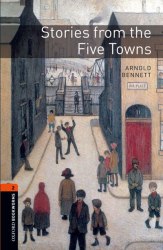 Oxford Bookworms Library 2: Stories from the Five Towns Oxford University Press
