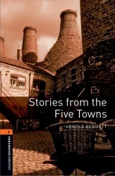 Oxford Bookworms Library 2: Stories from the Five Towns Oxford University Press