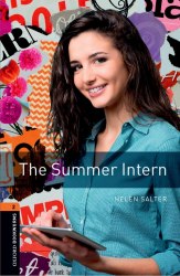 Oxford Bookworms Library 2: The Summer Intern Oxford University Press