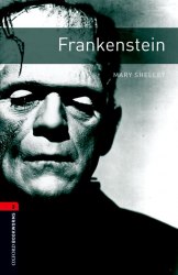 Oxford Bookworms Library 3: Frankenstein Oxford University Press