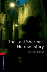 Oxford Bookworms Library 3: The Last Sherlock Holmes Story Oxford University Press