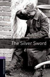 Oxford Bookworms Library 4: The Silver Sword Oxford University Press