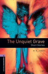 Oxford Bookworms Library 4: The Unquiet Grave. Short Stories Oxford University Press
