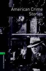 Oxford Bookworms Library 6: American Crime Stories Oxford University Press