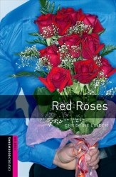 Oxford Bookworms Library Starter: Red Roses Oxford University Press
