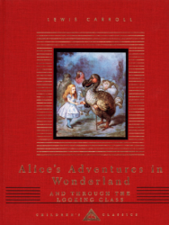 Alice’s Adventures in Wonderland and Through the Looking Glass - Lewis Carroll Everyman