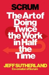 Scrum: The Art of Doing Twice the Work in Half the Time - Jeff Sutherland Cornerstone