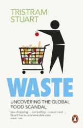 Waste: Uncovering the Global Food Scandal Penguin