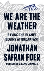 We are the Weather: Saving the Planet Begins at Breakfast Penguin
