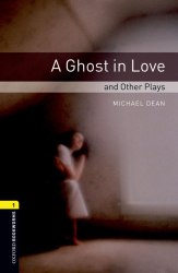Oxford Bookworms Library 1: A Ghost in Love and Other Plays + Audio CD Oxford University Press