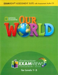Our World 1-3 Examview Assessment Suite CD-ROM National Geographic Learning / Диск для тестів