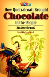 Our World Reader 6: How Quetzalcoatl brought Chocolate National Geographic Learning / Книга для читання