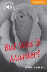 Cambridge English Readers 4: But Was it Murder? Cambridge University Press