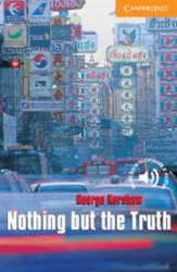 Cambridge English Readers 4: Nothing but the Truth + Downloadable Audio Cambridge University Press