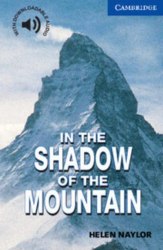 Cambridge English Readers 5: In the Shadow of the Mountain + Downloadable Audio Cambridge University Press