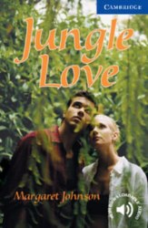 Cambridge English Readers 5: Jungle Love Cambridge University Press