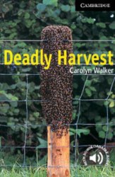 Cambridge English Readers 6: Deadly Harvest Cambridge University Press