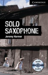 Cambridge English Readers 6: Solo Saxophone: Book with Audio CDs (3) Pack Cambridge University Press