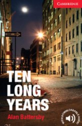 Cambridge English Readers 1: Ten Long Years Cambridge University Press