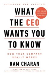 What the CEO Wants You to Know - Ram Charan Random House