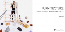 Furnitecture: Furniture That Transforms Space Thames and Hudson