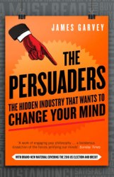 The Persuaders: The Hidden Industry That Wants to Change Your Mind Icon Books