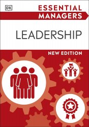 Essential Managers: Leadership Dorling Kindersley