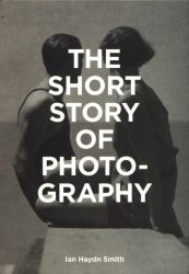 The Short Story of Photography Laurence King
