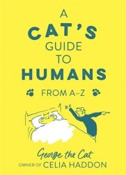 A Cat's Guide to Humans - Celia Haddon Yellow Kite
