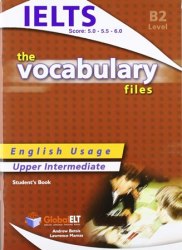 The Vocabulary Files B2 IELTS Bands 5-6 Student's Book Global ELT / Підручник для учня