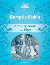 Classic Tales Second Edition 1: Rumplestiltskin Activity Book and Play Oxford University Press / Робочий зошит