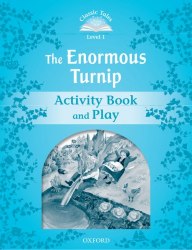 Classic Tales Second Edition 1: The Enormous Turnip Activity Book and Play Oxford University Press / Робочий зошит